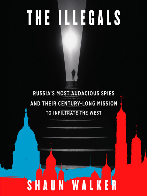 Title details for The Illegals by Shaun Walker - Wait list